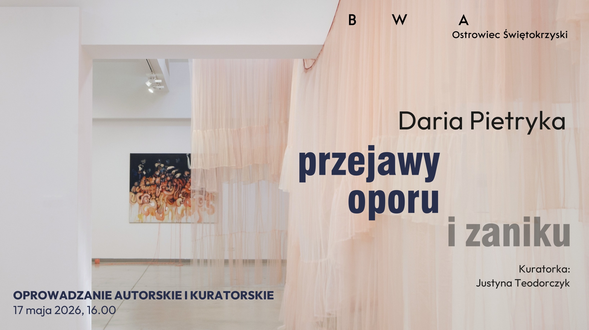 wydarzenie: Daria Pietryka “Przejawy oporu i zaniku” / Oprowadzanie autorskie i kuratorskie